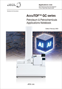AccuTOF™ GC series แอพพลิเคชั่นปิโตรเลียมและปิโตรเคมี